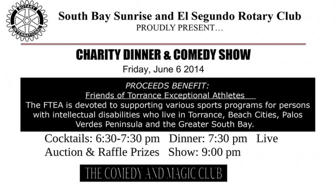 South Bay Sunrise & El Segundo Rotary Club Charity Dinner Comedy Show June 6 2014