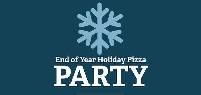 2016 – End of Year Holiday Pizza Party